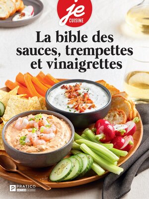 cover image of La bible des sauces, trempettes et vinaigrettes